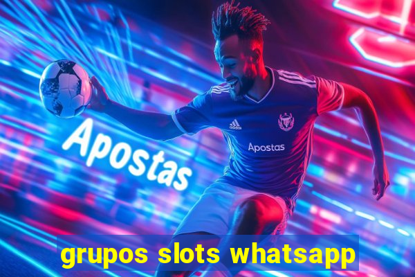 grupos slots whatsapp